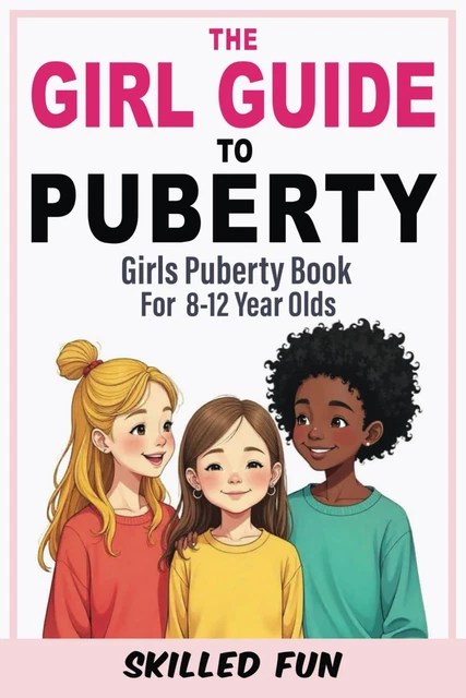 GIRL GUIDE TO Puberty: Girls Puberty Book for 8-12 Year Olds the New £ ...