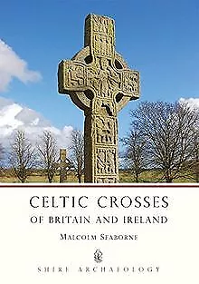 Celtic Crosses of Britain and Ireland (Shire Archae... | Buch | Zustand sehr gut
