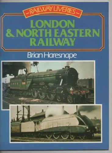 Railway Liveries: London and North Eastern Railway-Brian Haresna