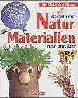 Basteln mit Naturmaterialien rund ums Jahr. von Barff, U... | Buch | Zustand gut