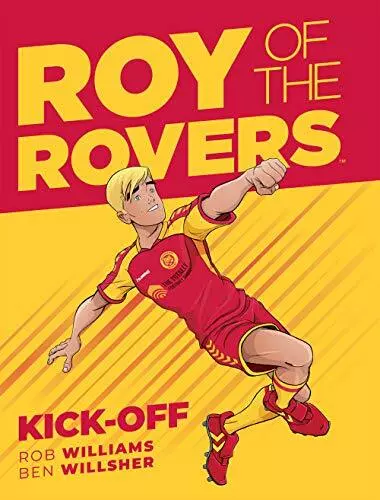 Roy Of The Rovers: Kick-Off (Comic 1),Rob Williams, Ben Willsher