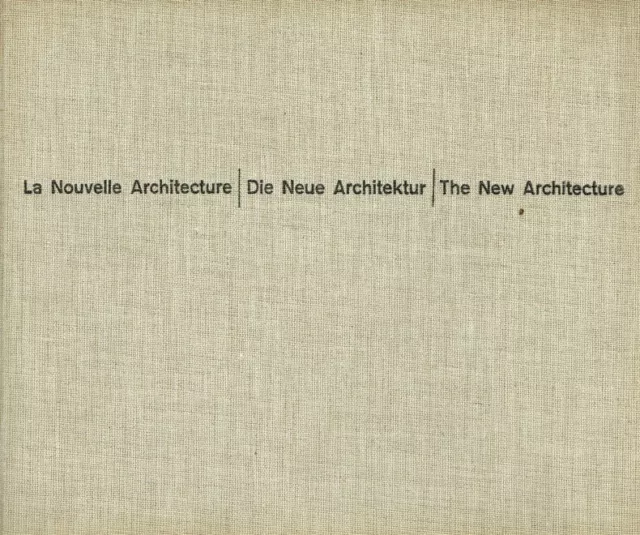 ROTH, A., Hrsg.: Die Neue Architektur. La Nouvelle Architecture. The New Archite