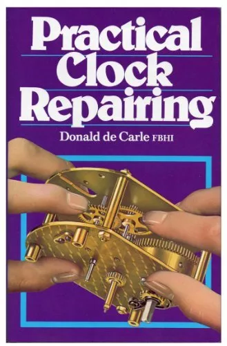 Practical Clock Repairing, Donald de Carle