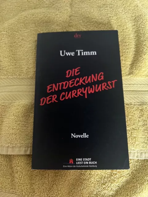 Die Entdeckung der Currywurst. Novelle Timm, Uwe