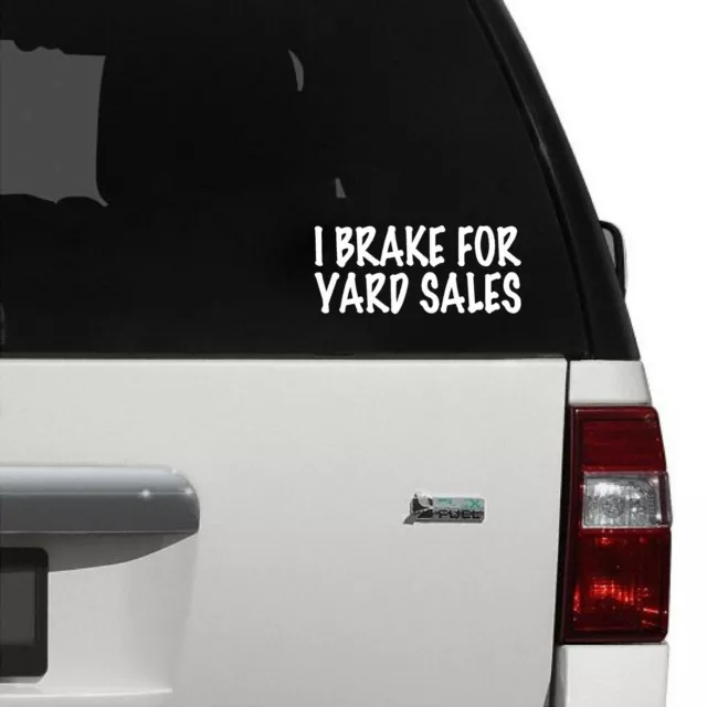 I BRAKE FOR YARD SALES Vinyl Decal Window Bumper Sticker