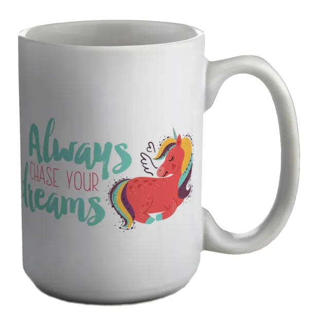 Chase Your Dreams - Unicorn White 15oz Large Mug Cup
