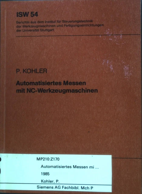 Automatisiertes Messen mit NC-Werkzeugmaschinen. Berichte aus dem Institut für S