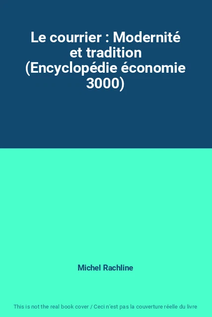 Le courrier : Modernité et tradition (Encyclopédie économie 3000)