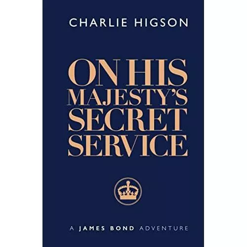 On His Majesty's Secret Service (James Bond 007) - Hardback NEW Higson, Charlie