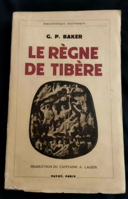 G.P Baker: The Reign Of Tiberius Edition Payot Paris 1938