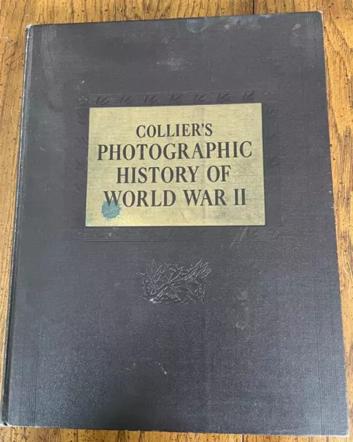 Vintage 1946 Collier's Photographic History of World War II Hardcover