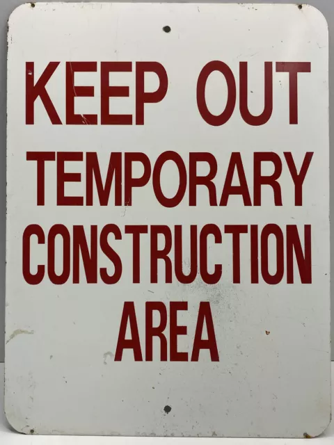 VINTAGE SIGN  KEEP OUT TEMPORARY CONSTRUCTION AREA 24”x18”