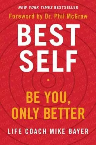 Best Self: Be You, Only Better by Mike Bayer: Used