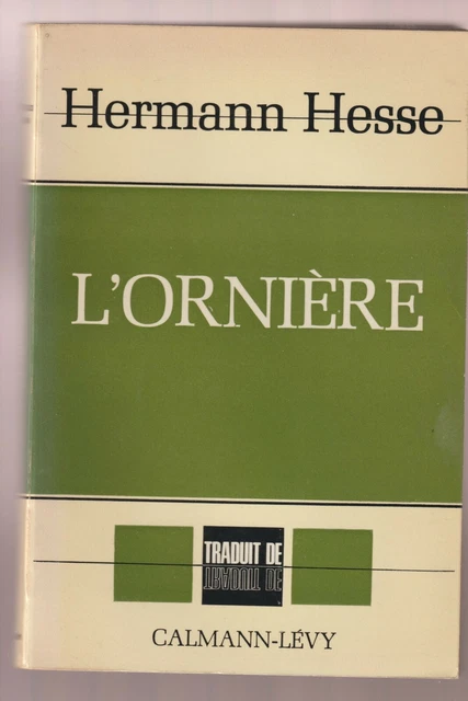 Hermann Hesse  L' Ornière  1957  Calmann Lévy  Broché  Bon Etat