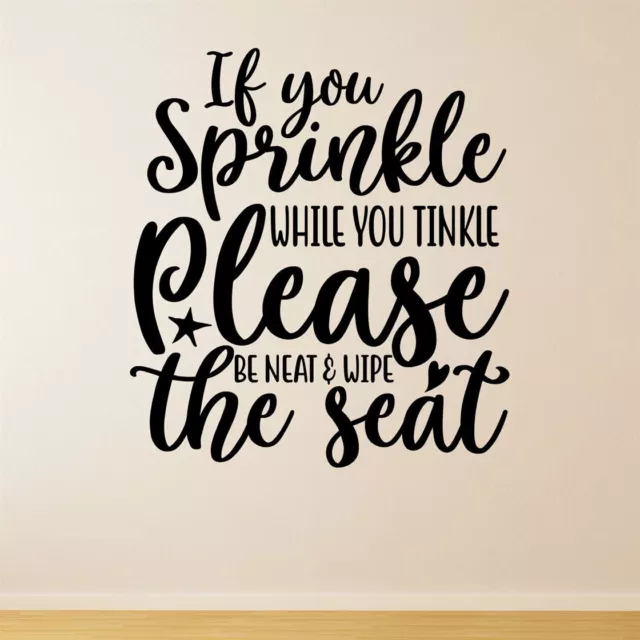 If You Sprinkle While You Tinkle. Please Be Neat & Wipe The Seat Wall Sticker