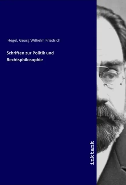 Georg Wilhelm Friedrich Hegel | Schriften zur Politik und Rechtsphilosophie