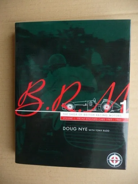 BRM  by Doug Nye.   Vol 1  Front Engined Cars  1945 - 60.   New  2003 Book.