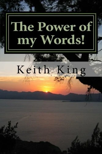 The Power of my Words!: "Speak Your Desires Into Existence".by King New<|