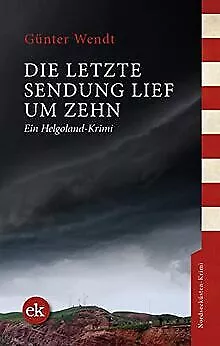 Die letzte Sendung lief um zehn: Ein Helgoland-Krimi von... | Buch | Zustand gut