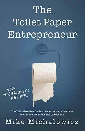 Toilet Paper Entrepreneur: The tell-it-like-it-is guide to cleaning up in - GOOD