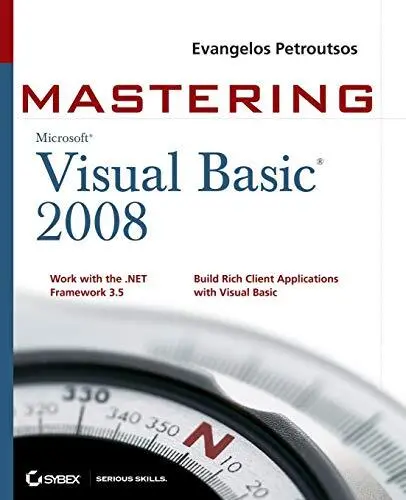 Mastering Microsoft Visual Basic 2008,Evangelos Petroutsos