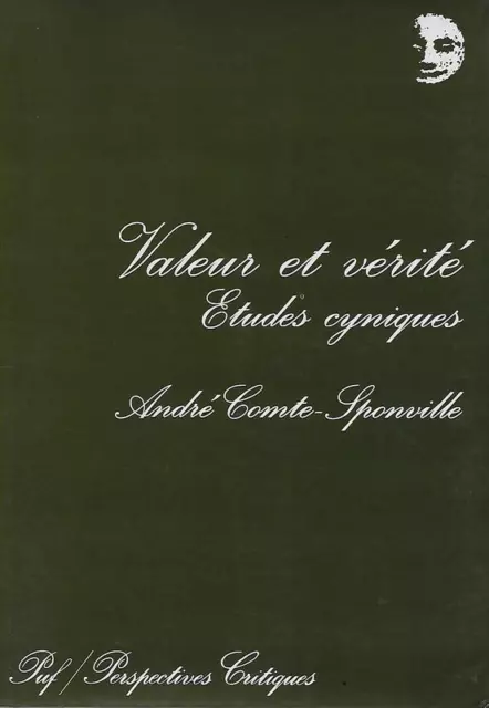 Andre Comte-Sponville : Valeur Et Verite Etudes Cyniques - Dedicace - Puf