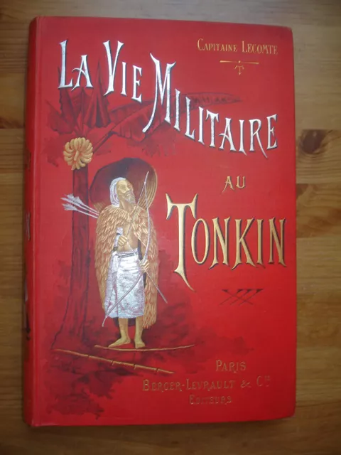 7336 Lecomte : La vie militaire au Tonkin  Berger Levrault 1893