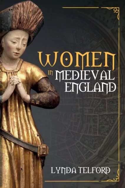 Lynda Telford - Women in Medieval England - New Paperback - I245z