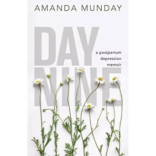 Day Nine: A Postpartum Depression Memoir - Paperback / softback NEW Munday, Aman