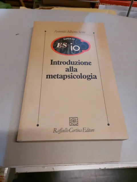 INTRODUZIONE ALLA METAPSICOLOGIA - A. SEMI - RAFFAELLO CORTINA - 2001, 1d23
