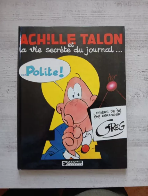 Achille Talon Et La Vie Secrète Du Journal  Polite" Bd EO