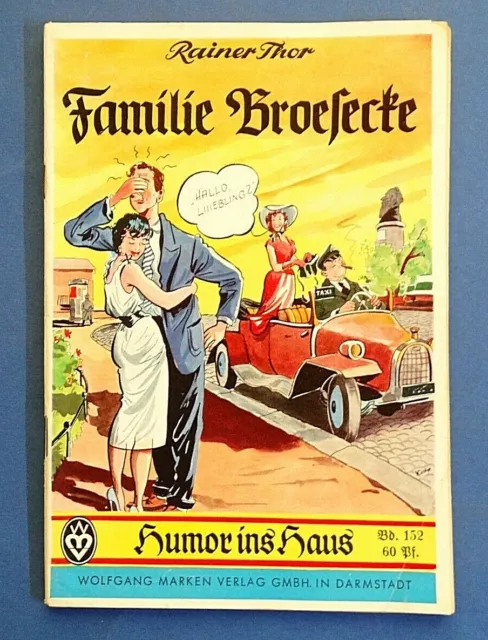 Romanheft: Humor ins Haus Bd.152 * Familie Broesecke * Rainer Thor * gebraucht