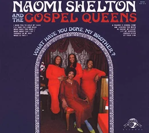 Naomi Shelton - What Have You Done My Brother - New CD - B4z