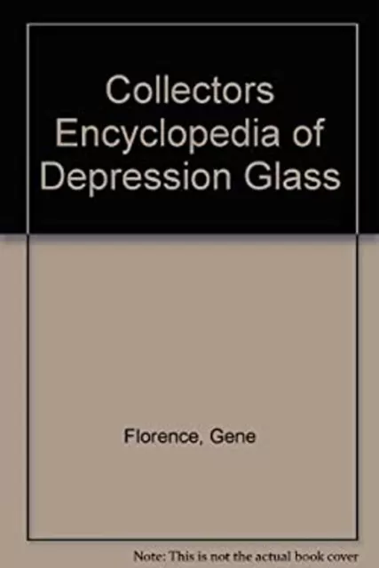 Collectors Encyclopedia of Depression Glass Gene Florence