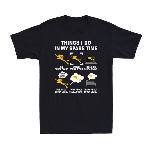 Scuba Diving Things I Do In My Spare Time Funny Novelty Men's Cotton T-Shirt