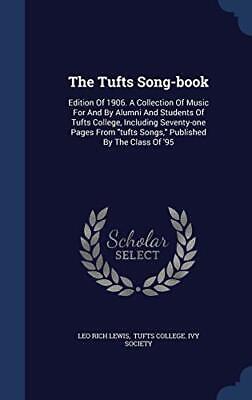 The Tufts Song-book  Edition Of 1906  A Collection Of Music For A