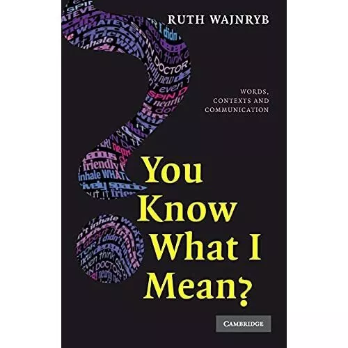 You Know what I Mean? Words Contexts Communication Ruth… Paperback 9780521703741