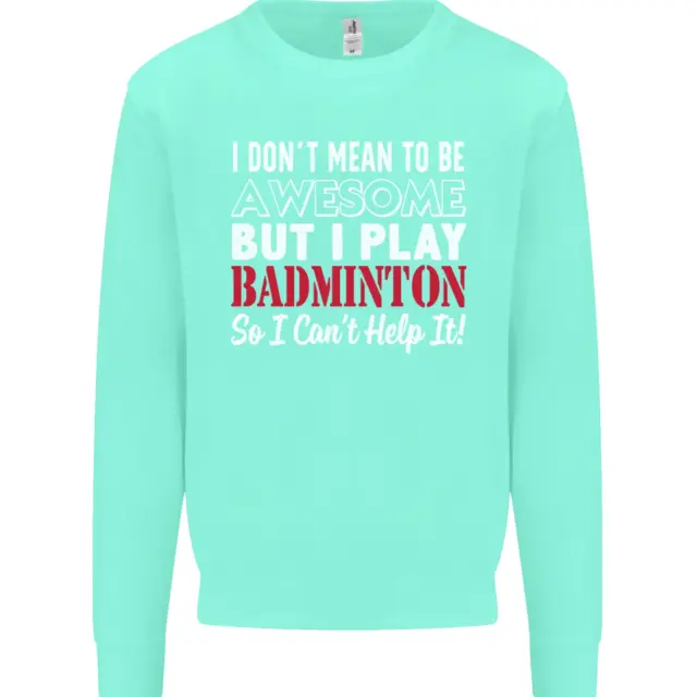 Felpa maglione I Dont Mean to Be Badminton Player 6