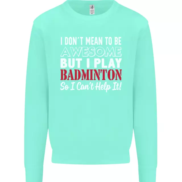 Felpa maglione I Dont Mean to Be Badminton Player 6