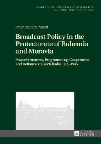 Broadcast Policy in the Protectorate of Bohemia and Moravia Power Structure 5403