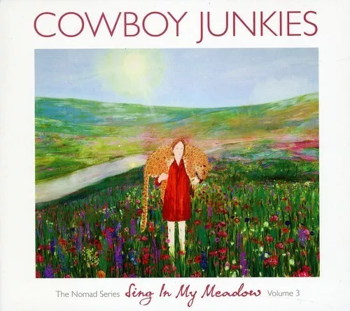 Cowboy Junkies - Vol. 3-Sing In My Meadow: The Nomad Sessions (Import) New Cd