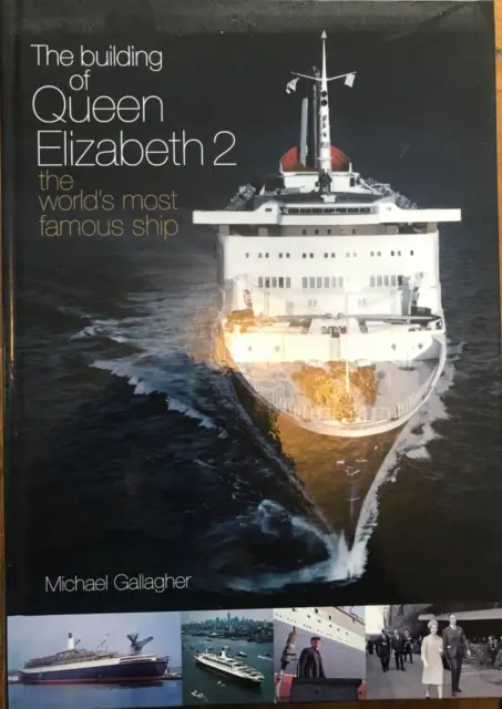 The Building of Queen Elizabeth 2: The World's most famous ship Hardback Book