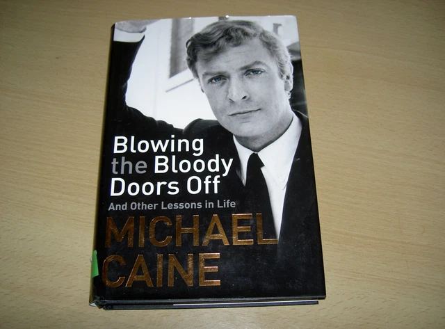 blowing-the-bloody-doors-off-michael-caine-autobiographie-film-rigide
