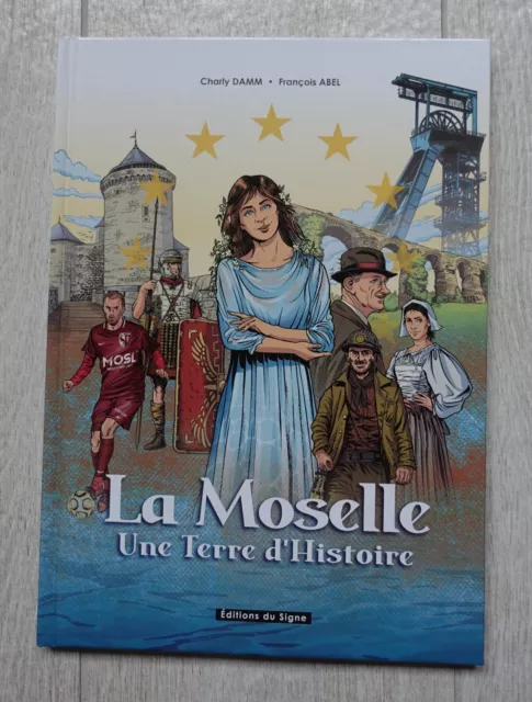 L'histoire Du Departement De La Moselle Racontee En Bande Dessinee.