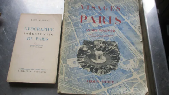 Paris : Visages de Paris André Warnod 1930;Géographie industrielle Minguet 1957