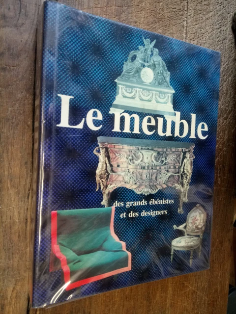 le meuble des grands ébénistes et des designers le meuble des grands ébénistes et des designers