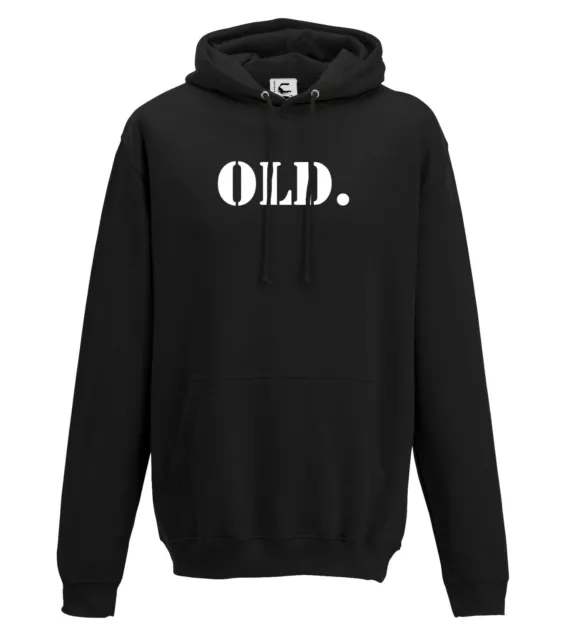 OLD! birthday granny grandad dad mum old gift hoodie all sizes adults kids