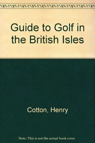 Guide to Golf in the British Isles by Cotton, Henry Hardback Book The Cheap Fast