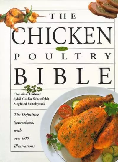 The Chicken and Poultry Bible: The Definitive Sourcebook with ov