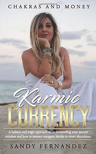 KARMIC CURRENCY: CHAKRAS AND MONEY By Sandy Fernandez **Mint Condition**
